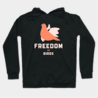 Freedom as birds Hoodie